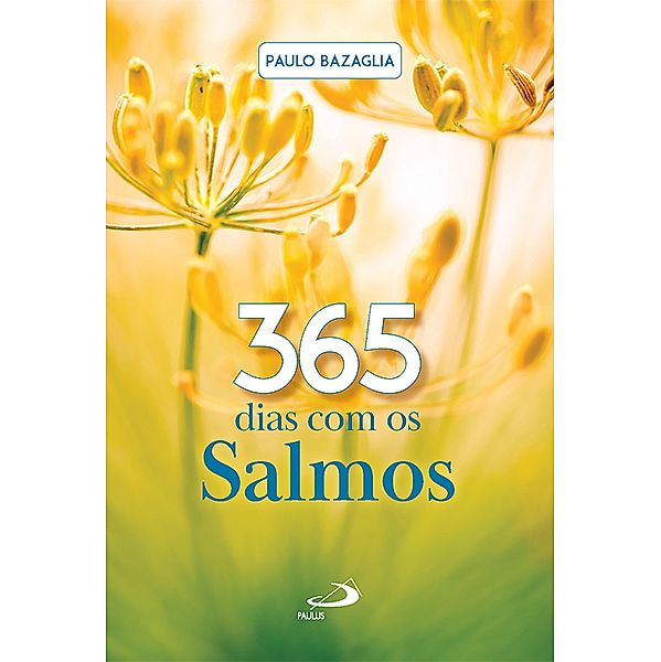 365 dias com os Salmo / Espiritualidade, Paulo Bazaglia