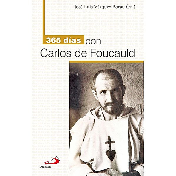 365 días con Carlos de Foucauld / 365 días con Bd.7, José Luis Vázquez Borau