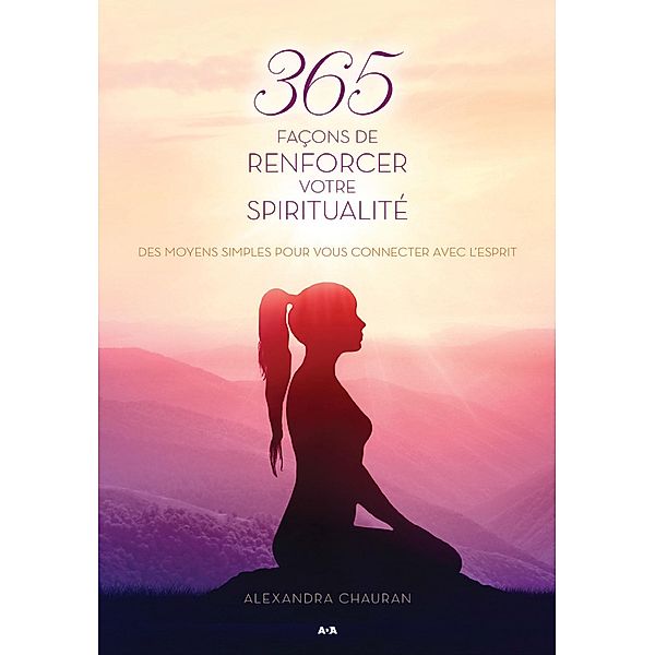365 facons de renforcer votre spiritualite, Chauran Alexandra Chauran