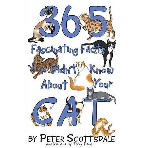 365 Fascinating Facts You Didn't Know About Your Cat, Peter Scottsdale