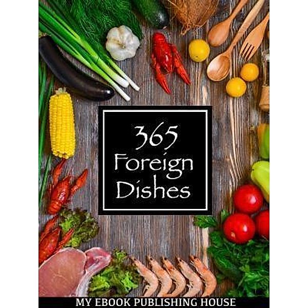 365 Foreign Dishes / SC Active Business Development SRL, George W.