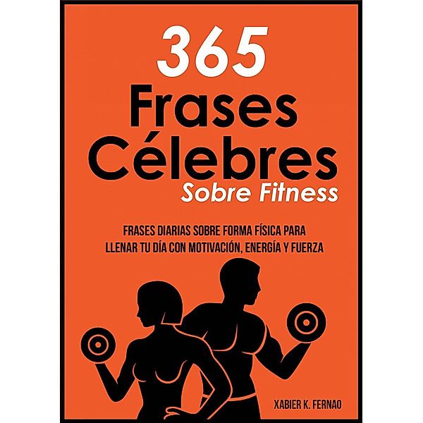 365 Frases célebres sobre fitness, Xabier K. Fernao