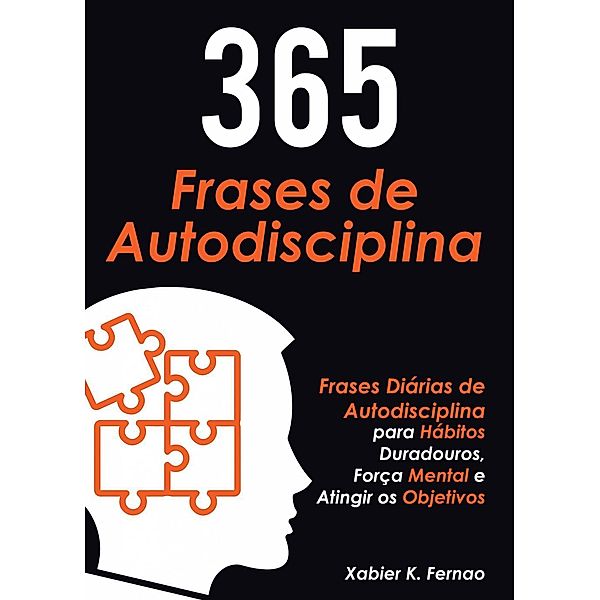 365 Frases de Autodisciplina, Xabier K. Fernao