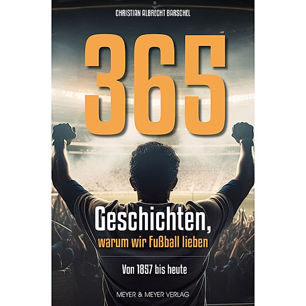 365 Geschichten, warum wir Fußball lieben, Christian Albrecht Barschel