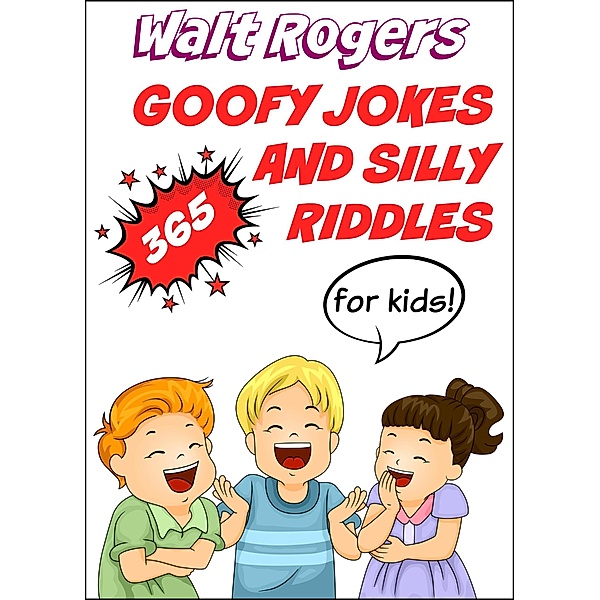 365 Goofy Jokes and Silly Riddles for Kids, Walt Rogers