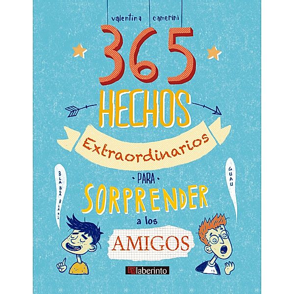 365 hechos extraordinarios para sorprender a los amigos, Valentina Camerini