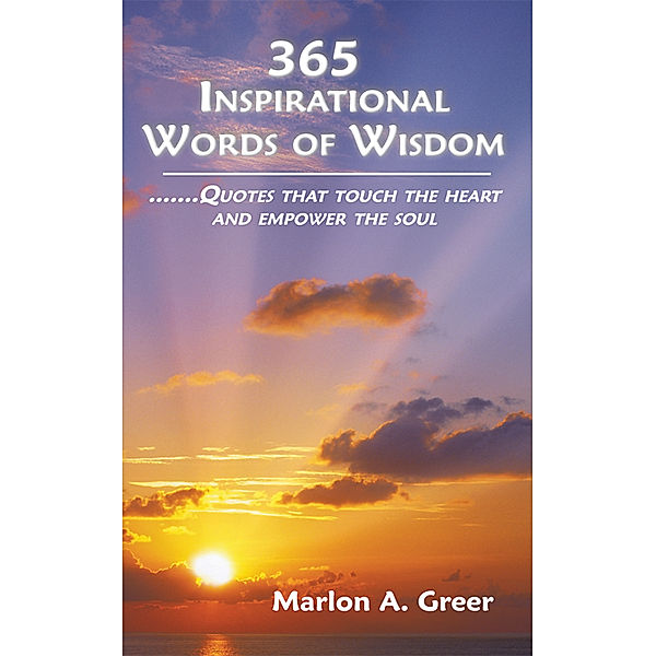 365 Inspirational Words of Wisdom, Marlon A. Greer