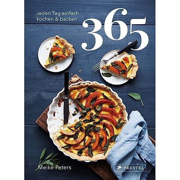 365: Jeden Tag einfach kochen & backen, Meike Peters