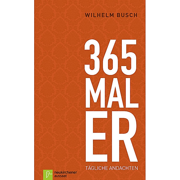 365 mal Er, Wilhelm Busch