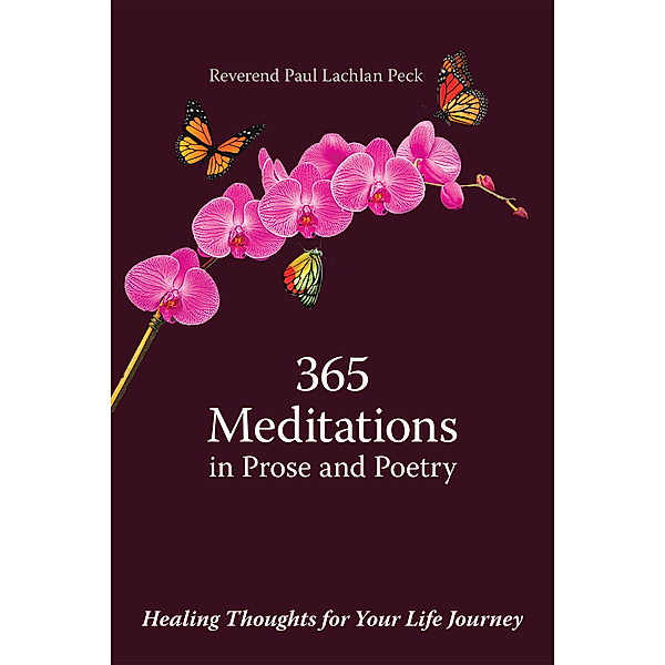 365 Meditations in Prose and Poetry, Reverend Paul Lachlan Peck