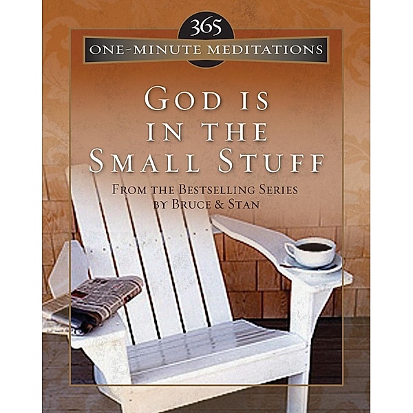 365 One-Minute Meditations from God Is in the Small Stuff, Stan Jantz
