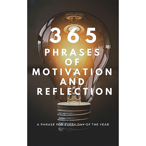 365 PHRASES  OF  MOTIVATION  And  REFLECTION, Blalel