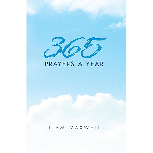 365 Prayers a Year, Liam Maxwell