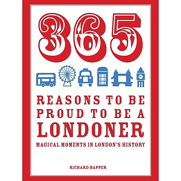 365 Reasons to be Proud to be a Londoner, Richard Happer