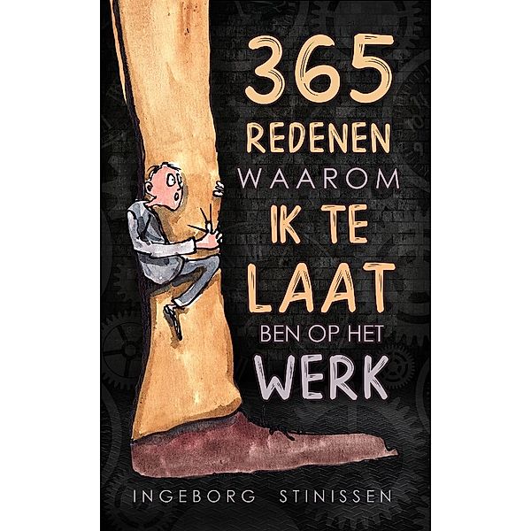 365 Redenen Waarom Ik Te Laat Ben Op Het Werk, Ingeborg Stinissen