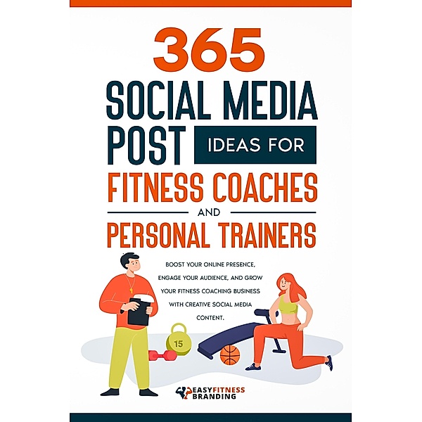 365 Social Media Post Ideas for Fitness Coaches and Personal Trainers, Easy Fitness Branding