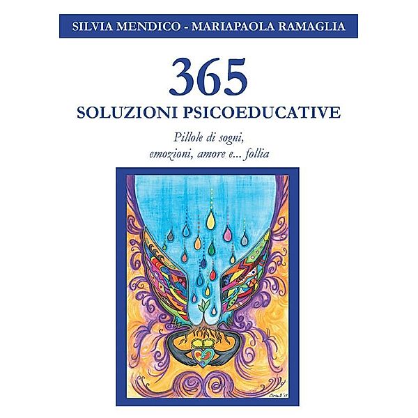 365 Soluzioni Psicoeducative - Pillole di sogni, emozioni, amore e... follia, Associazione Istituto Psicosociale