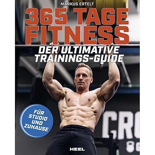 365 Tage Fitness - Für Studio und Zuhause, Markus Ertelt