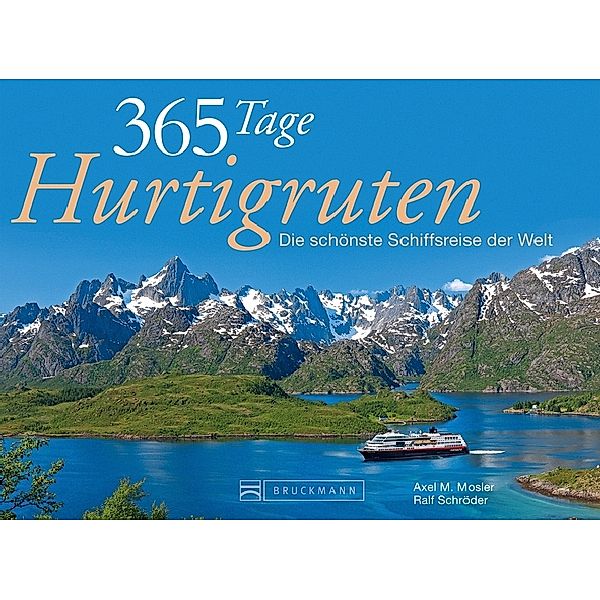365 Tage Hurtigruten, Axel M. Mosler, Ralf Schröder