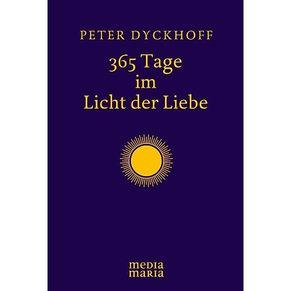 365 Tage im Licht der Liebe, Peter Dyckhoff