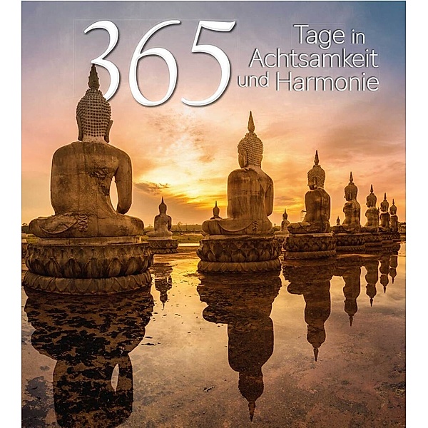 365 Tage in Achtsamkeit und Harmonie