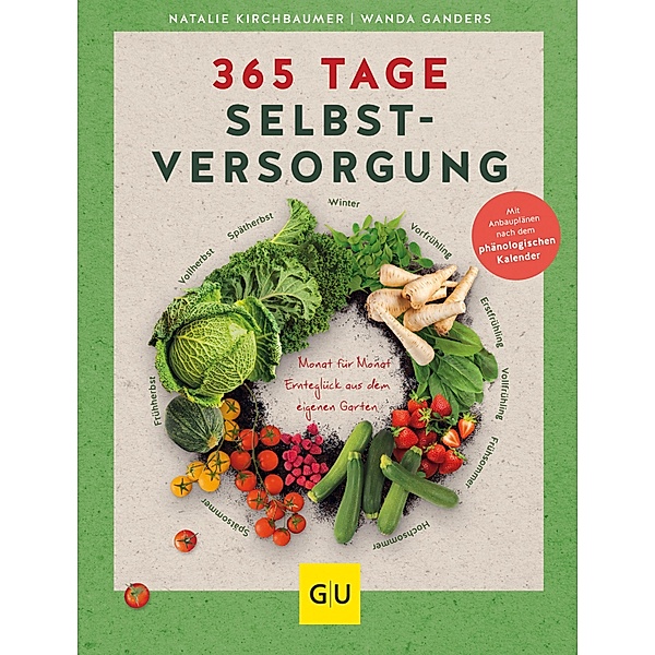 365 Tage Selbstversorgung / GU Garten extra, Natalie Kirchbaumer, Wanda Ganders