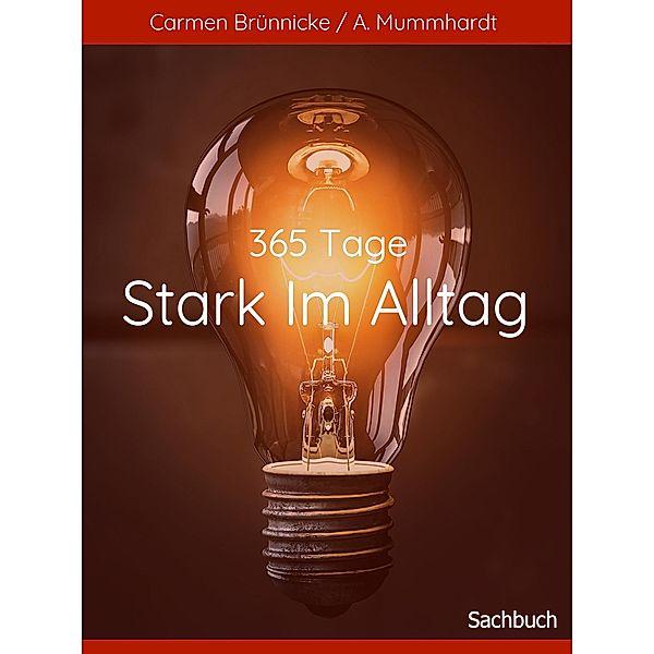 365 Tage Stark im Alltag / Stark im Alltag Bd.1, Carmen Brünnicke, Anja Mummhardt