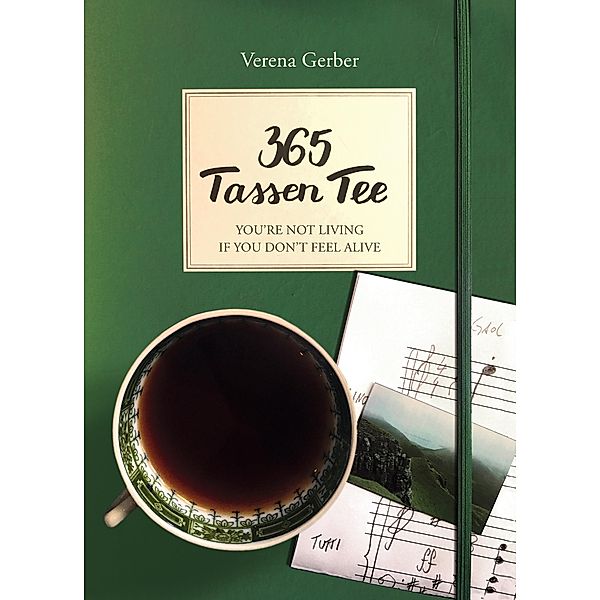 365 Tassen Tee / 365 Tassen Tee Bd.1, Verena Gerber