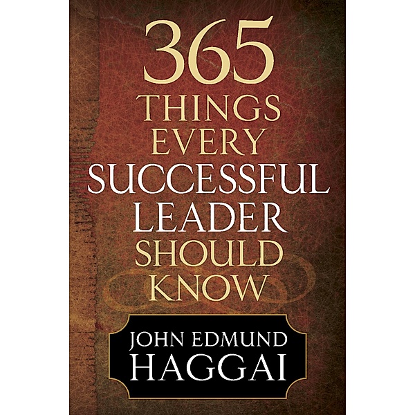 365 Things Every Successful Leader Should Know / Harvest House Publishers, John Edmund Haggai