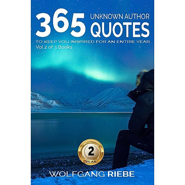 365 Unknown Author Quotes to Keep You Inspired for an Entire Year 2, Wolfgang Riebe