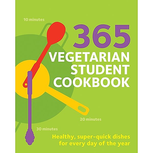 365 Vegetarian Student Cookbook / Hamlyn Quick Cooks, Sunil Vijayakar