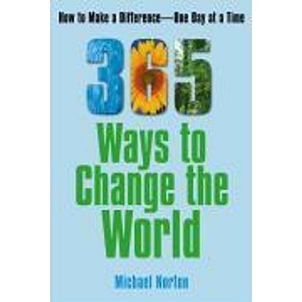 365 Ways To Change the World, Michael Norton