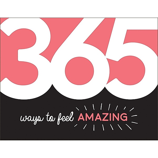 365 Ways to Feel Amazing, Summersdale Publishers