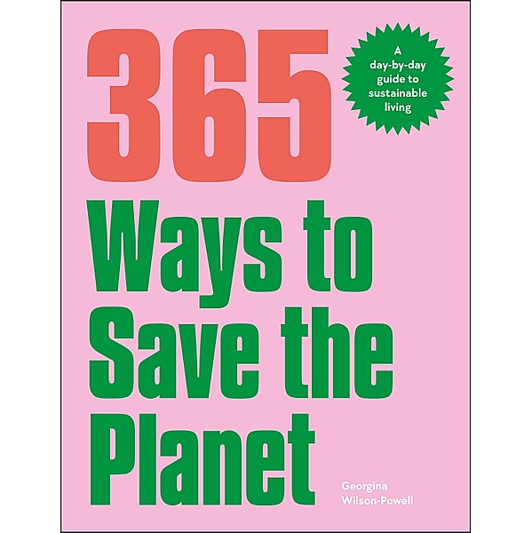 365 Ways to Save the Planet, Georgina Wilson-Powell