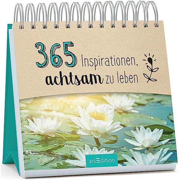 365 Wege / 365 Inspirationen, achtsam zu leben