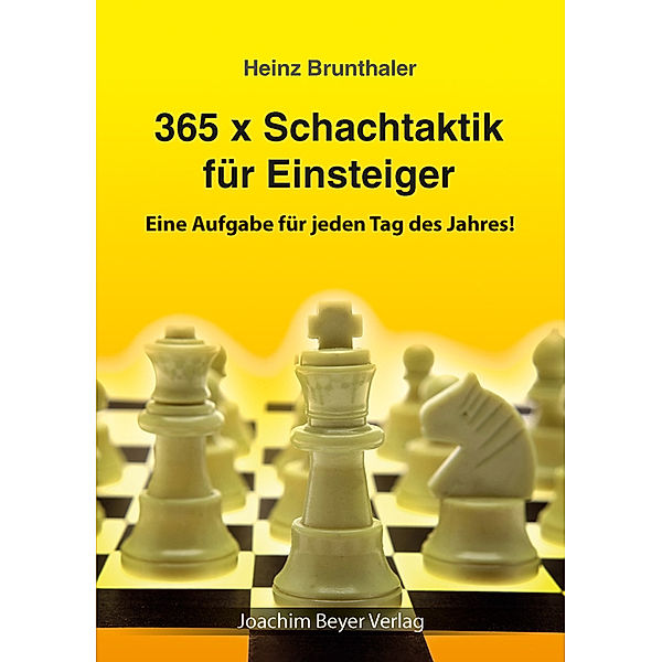 365 x Schachtaktik für Einsteiger, Heinz Brunthaler
