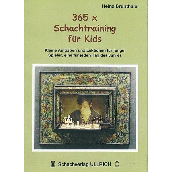 365 x Schachtraining für Kids, Heinz Brunthaler