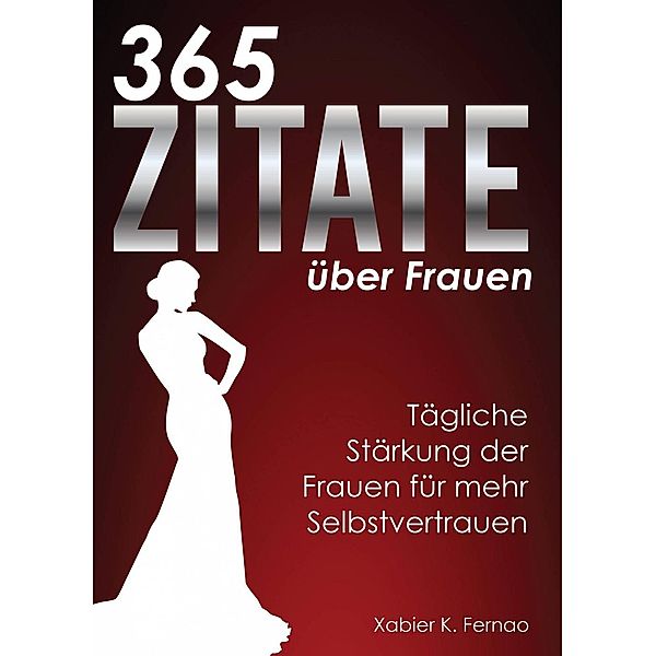 365 Zitate über Frauen, Xabier K. Fernao