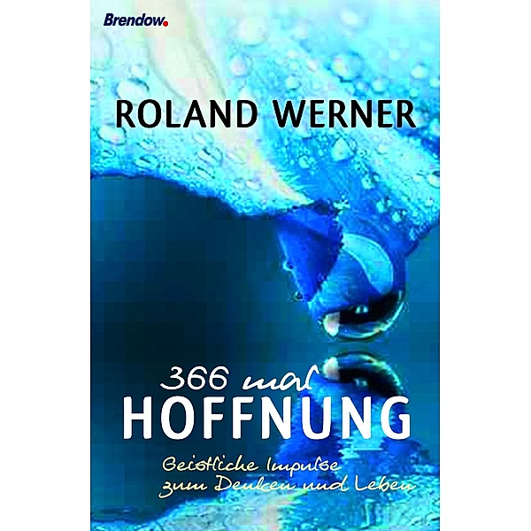 366 mal Hoffnung, Roland Werner