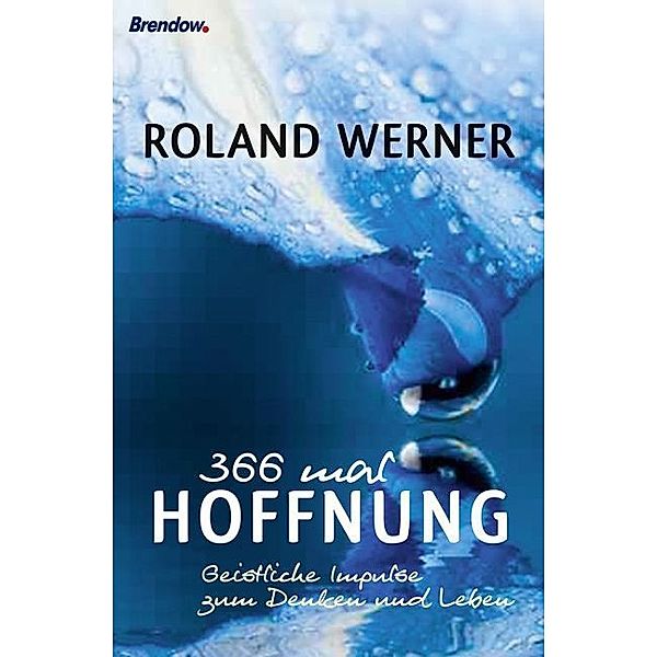 366 mal Hoffnung, Roland Werner