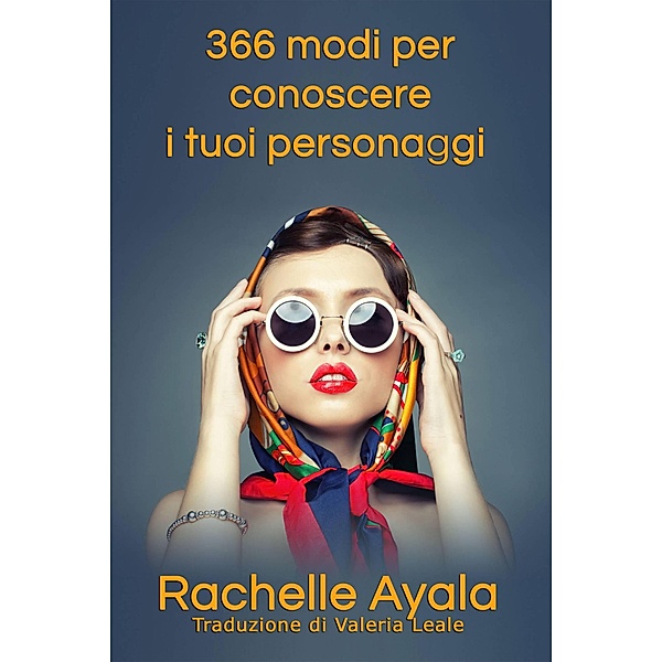 366 modi per conoscere i tuoi personaggi, Rachelle Ayala