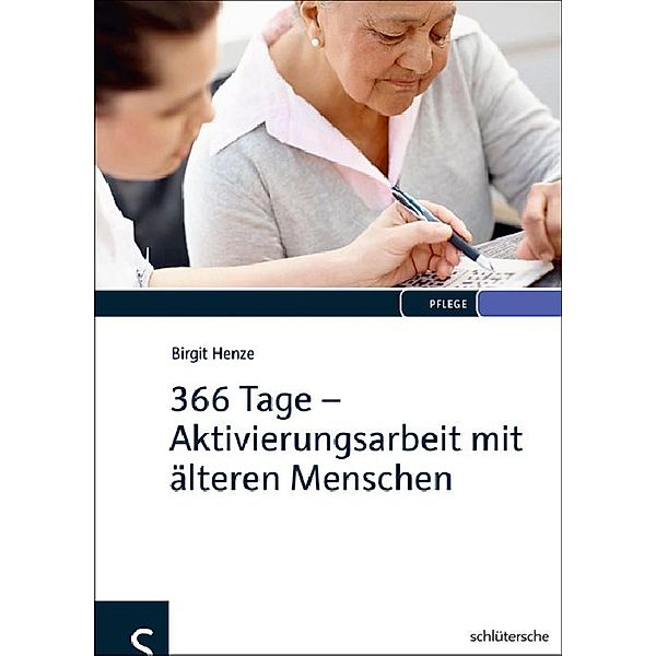 366 Tage - Aktivierungsarbeit mit älteren Menschen, Birgit Henze