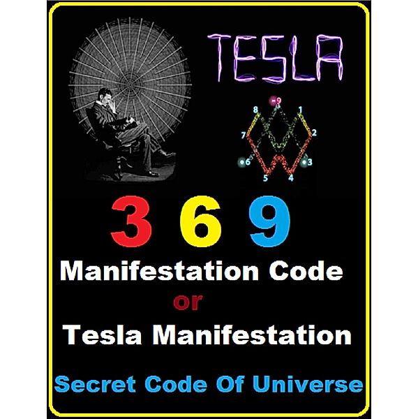 369 Manifestation Code or Tesla Manifestation -Secret Code Of Universe, N. Vijay