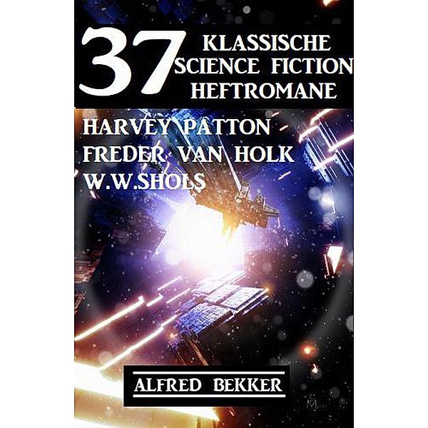 37 klassische Science Fiction Heftromane, Alfred Bekker, Harvey Patton, W. W. Shols, Freder van Holk