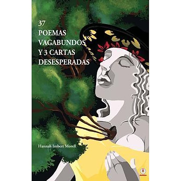 37 poemas vagabundos y 3 cartas desesperadas, Hannah Imbert Morell