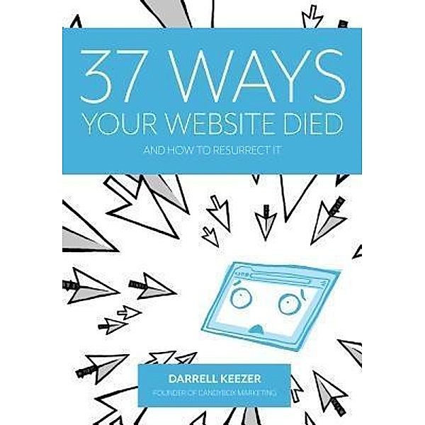 37 Ways Your Website Died, Darrell Keezer