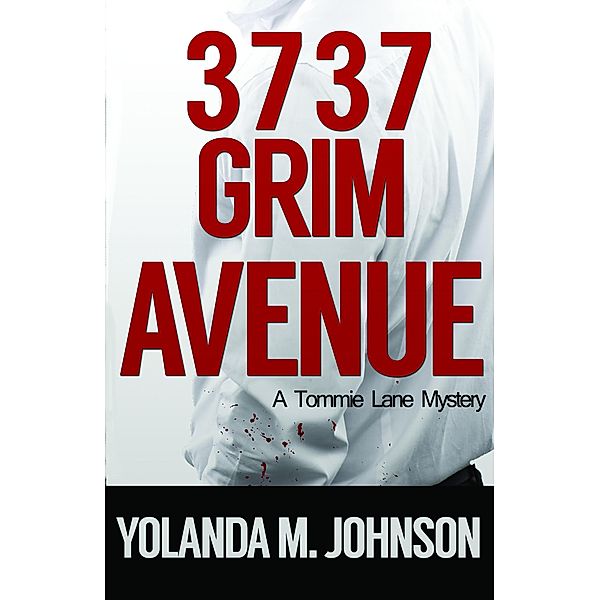 3737 Grim Avenue (A Detective Tommie Lane Mystery, #2) / A Detective Tommie Lane Mystery, Yolanda M. Johnson