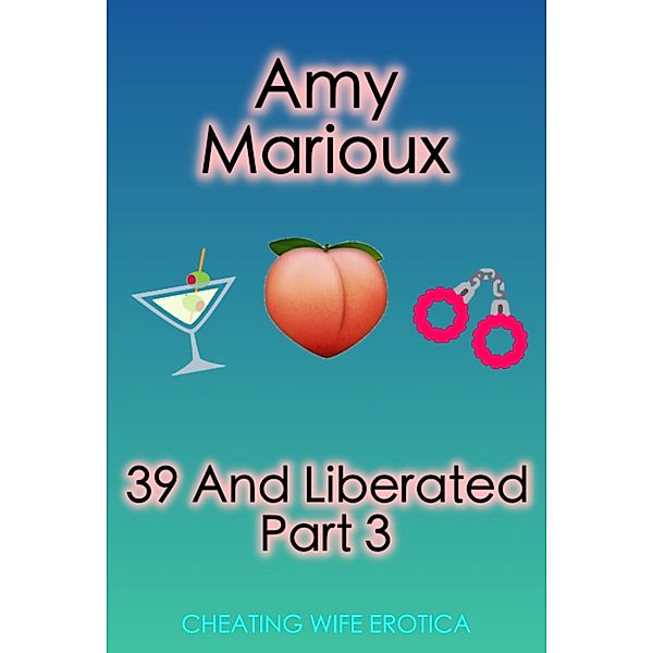 39 And Liberated Part 3, Amy Marioux