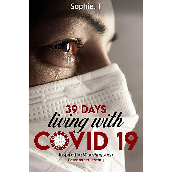 39 Days Living With Covid 19, Sophie Tan