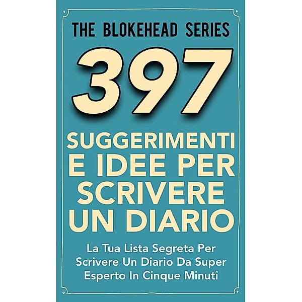 397 Suggerimenti E Idee Per Scrivere Un Diario, The Blokehead
